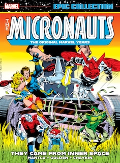 Front cover_MICRONAUTS EPIC COLLECTION: THE ORIGINAL MARVEL YEARS -&nbsp;THEY CAME FROM INNER SPACE