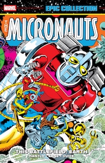 Front cover_Micronauts Epic Collection: The Original Marvel Years - This Battlefield, Earth