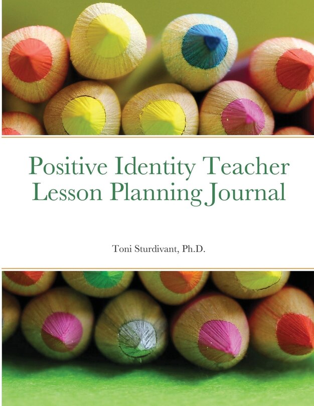Front cover_Positive Identity Teacher Lesson Planning Journal