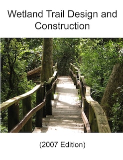 Front cover_Wetland Trail Design and Construction (2007 Edition)