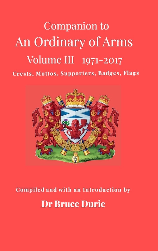 Front cover_Companion to An Ordinary of Arms Vol III - Crests, Mottos, Supporters, Flags, Badges