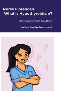 Couverture_Nurse Florence(R), What is Hypothyroidism?