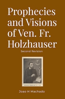 Couverture_Prophecies and Visions of Ven. Fr. Holzhauser
