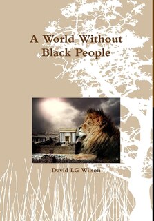 Front cover_A World Without Black People