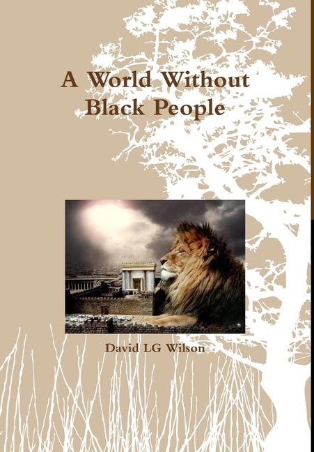 Front cover_A World Without Black People