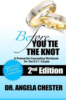 Before You Tie The Knot: A Premarital Counseling Workbook For The D.i.y. Couple