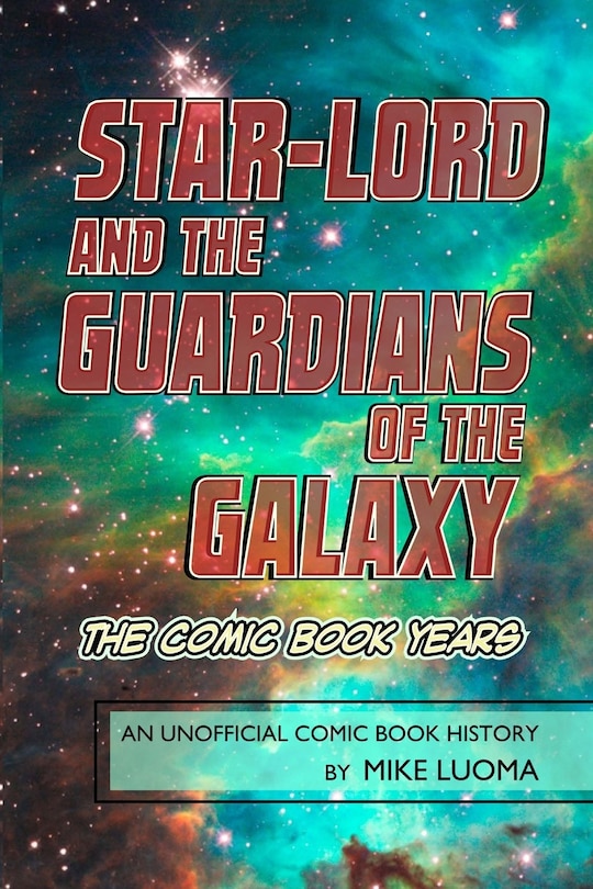 Front cover_Star-Lord and the Guardians of The Galaxy - The Comic Book Years