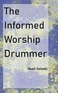 Couverture_The Informed Worship Drummer
