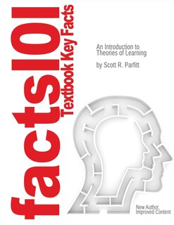 Front cover_Just The facts101 Textbook Key Facts An Introduction to Theories of Learning