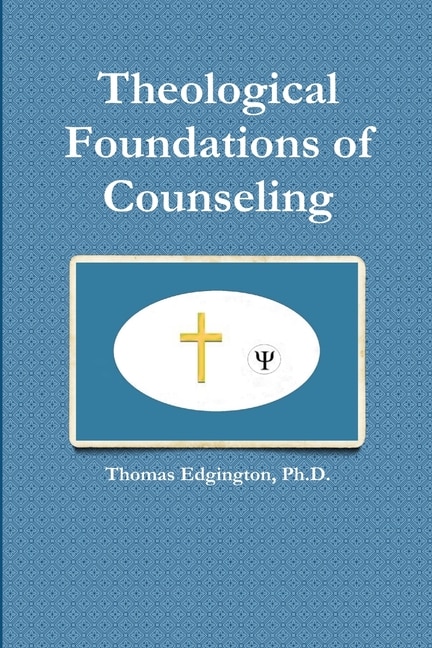 Theological Foundations of Counseling