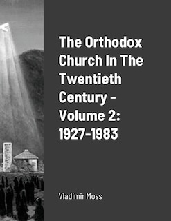Couverture_The Orthodox Church In The Twentieth Century - Volume 2