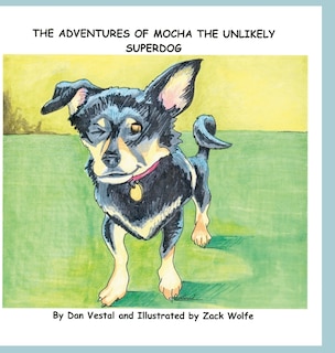 Couverture_The Adventures of Mocha The Unlikely SuperDOG