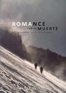Front cover_ROMANCE CON LA MUERTE - Mi aventura en el Aconcagua