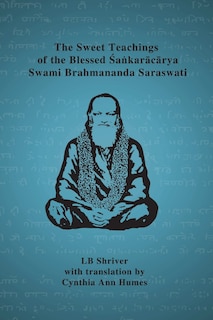 Front cover_The Sweet Teachings of the Blessed Sankaracarya Swami Brahmananda Saraswati