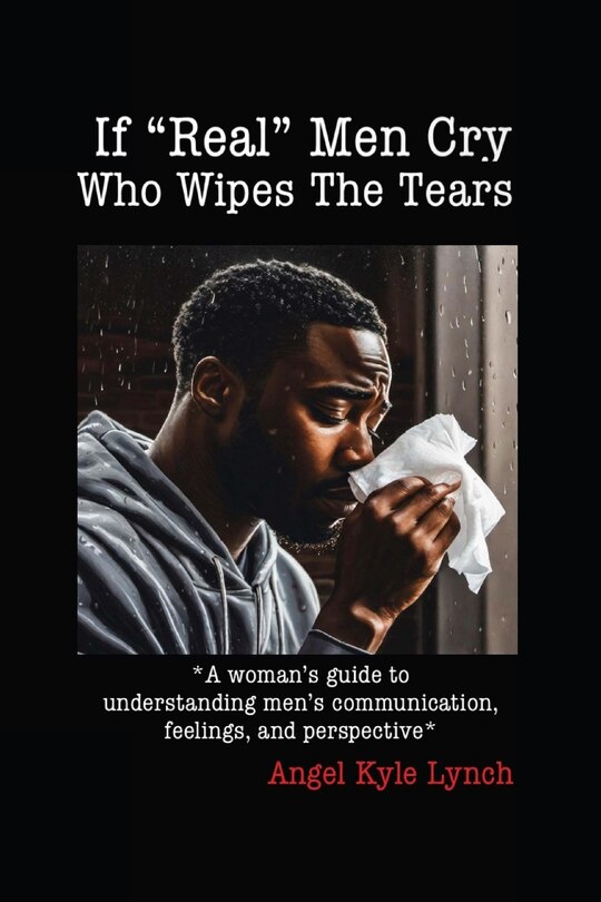 Couverture_If Real Men Cry Who Wipes the Tears