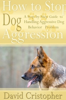 Front cover_How to Stop Dog Aggression