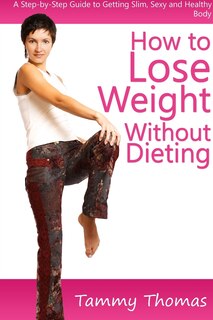 Front cover_How to Lose Weight Without Dieting