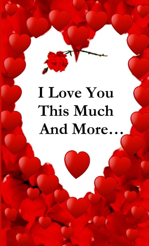 Front cover_I Love You This Much, And More...