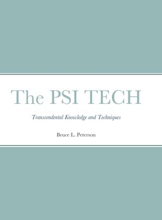 The PSI TECH: Transcendental Knowledge and Techniques