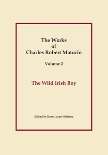 Couverture_The Wild Irish Boy, Works of Charles Robert Maturin, Vol. 2