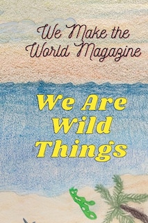 Front cover_We Are Wild Things - Wmwm Summer 2021