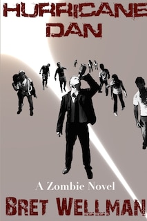 Front cover_Hurricane Dan (A zombie novel)