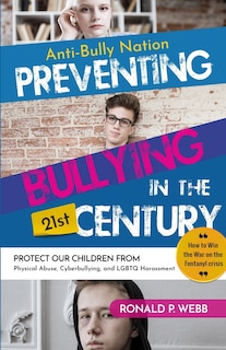 Front cover_Anti-Bully Nation - Preventing Bullying in the 21st Century