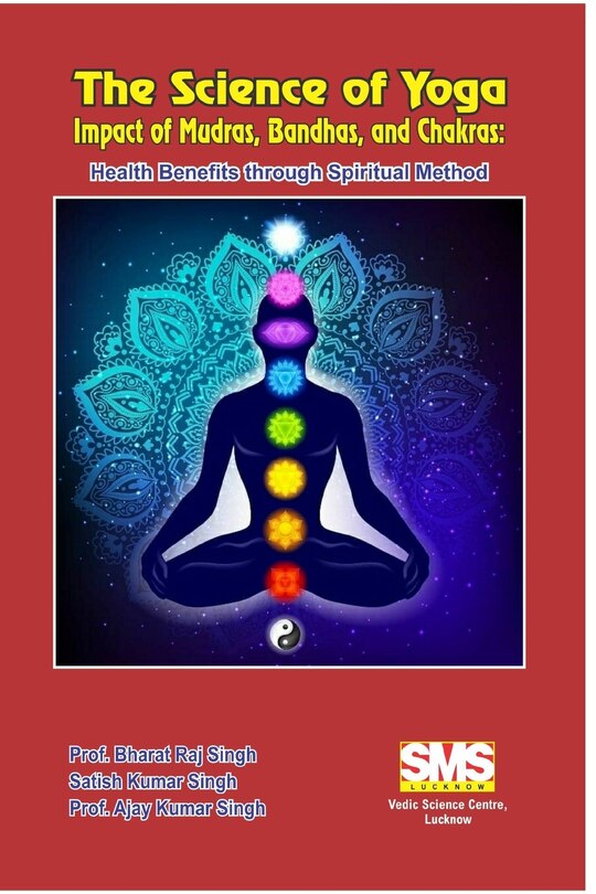 Front cover_The Science of Yoga - Impact of Mudras, Bandhas, and Chakras