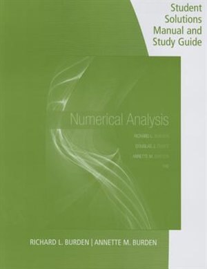 Student Solutions Manual With Study Guide For Burden/faires/burden's Numerical Analysis, 10th