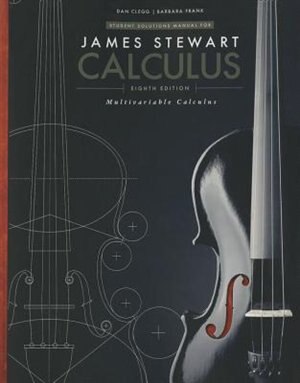 Student Solutions Manual, Chapters 10-17 For Stewart's Multivariable Calculus, 8th