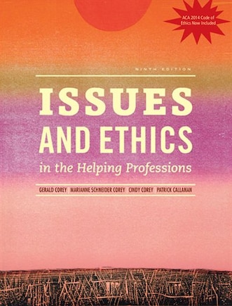 Issues And Ethics In The Helping Professions With 2014 Aca Codes (with Coursemate, 1 Term (6 Months) Printed Access Card)