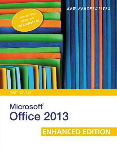 Front cover_New Perspectives On Microsoft Office 2013 First Course, Enhanced Edition