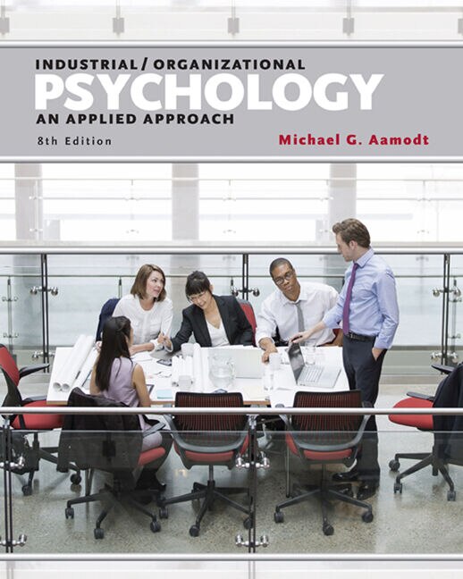 I/o Applications Workbook For Aamodt's Industrial/organizational Psychology: An Applied Approach