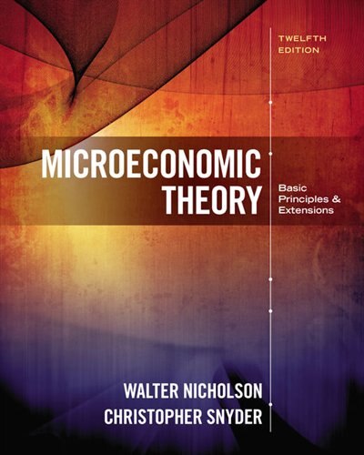 Microeconomic Theory: Basic Principles And Extensions