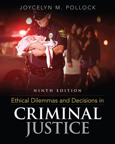 Front cover_Ethical Dilemmas And Decisions In Criminal Justice