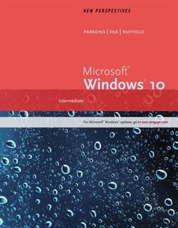 New Perspectives Microsoft Windows 10: Intermediate
