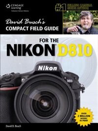 David Busch's Compact Field Guide For The Nikon D810