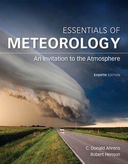 Essentials Of Meteorology: An Invitation To The Atmosphere