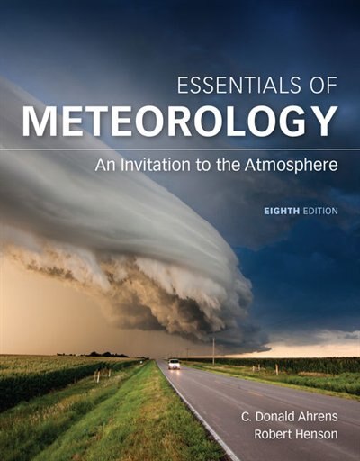 Essentials Of Meteorology: An Invitation To The Atmosphere