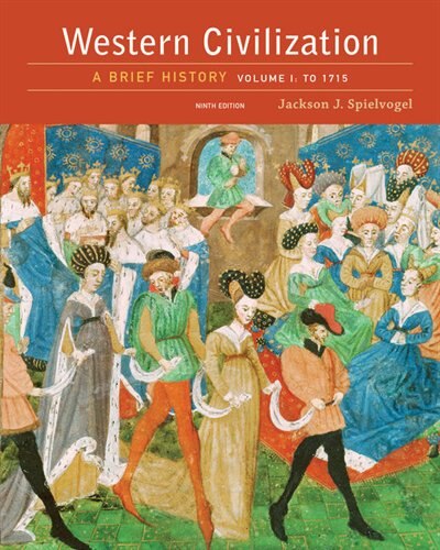 Western Civilization: A Brief History, Volume I: To 1715