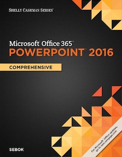 Front cover_Shelly Cashman Series MicrosoftOffice 365 & PowerPoint 2016: Comprehensive