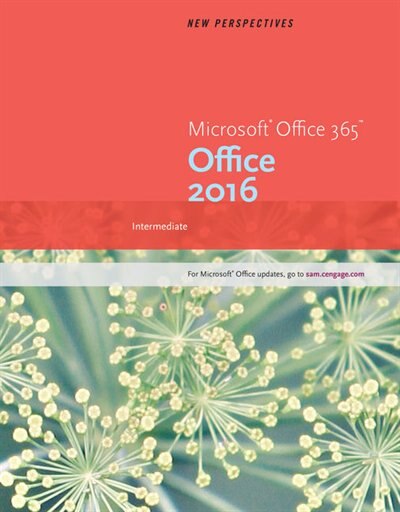 New Perspectives MicrosoftOffice 365 & Office 2016: Intermediate