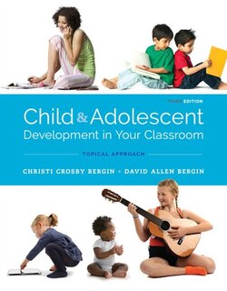Front cover_Child And Adolescent Development In Your Classroom, Topical Approach