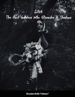 Couverture_Lilith The Dark Goddes Who Glissades In Shadows