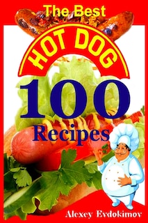 Couverture_The Best Hot Dog 100 Recipes