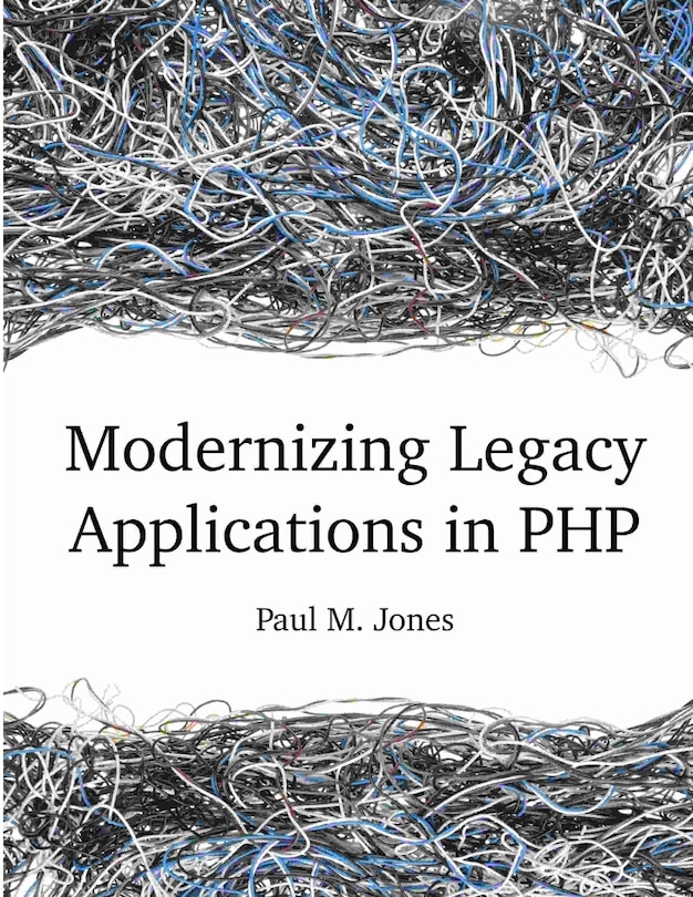 Front cover_Modernizing Legacy Applications in PHP