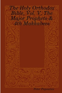 Couverture_The Holy Orthodox Bible, Vol. V, The Major Prophets & 4th Makkabees