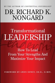 Couverture_Transformational Leadership How To Lead From Your Strengths And Maximize Your Impact