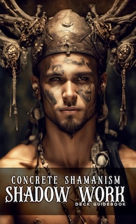 Couverture_Concrete Shamanism Shadow Work Deck