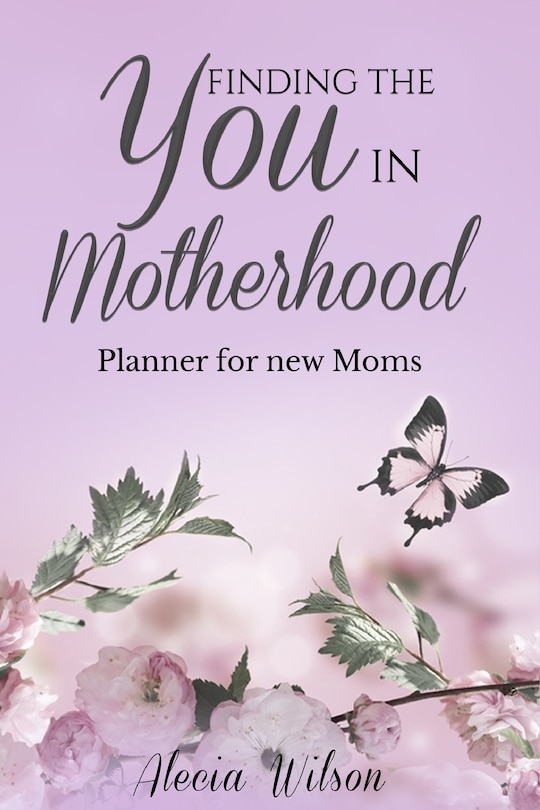 Front cover_Finding The You In Motherhood Planner For New Moms